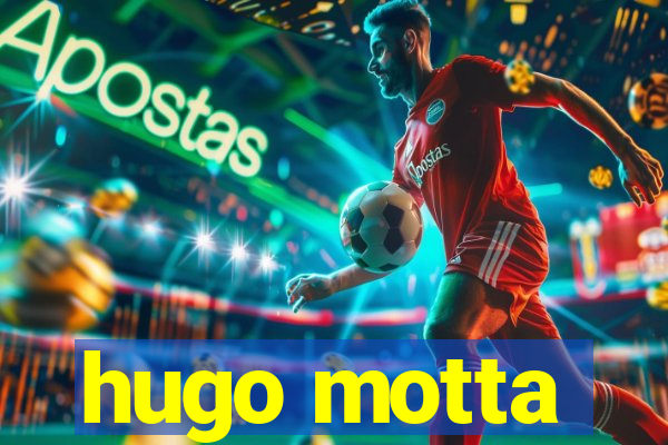 hugo motta